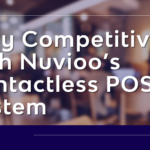 Stay competitive with Nuvioo's Contactless POS System